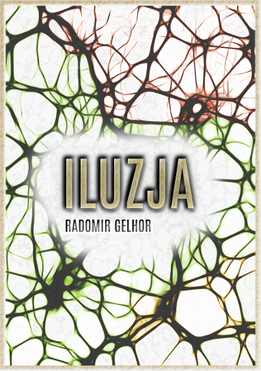 Iluzja – Radomir Gelhor